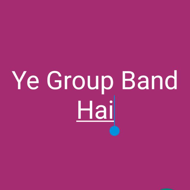 Ye Group Band Hai ?