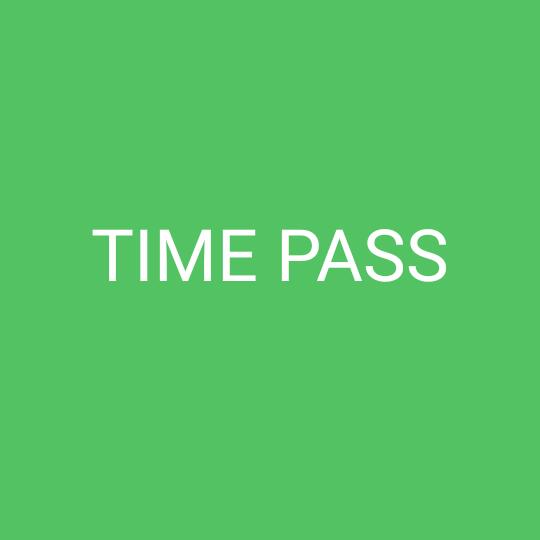 ?Time pass?