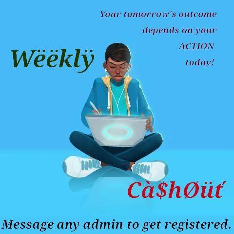 Wëëkly Cashout?