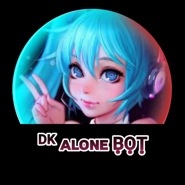 ᴰᴷ ᴀʟᴏɴᴇ B̥O̥T̥
