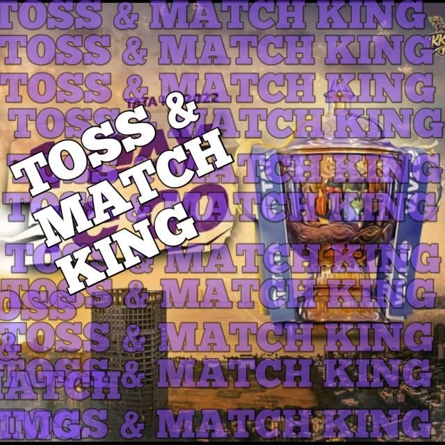 ?IPL MATCH & TOSS KINGS ?