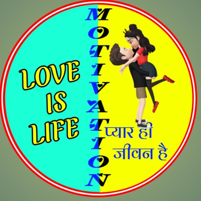 LOVE IS LIFE MOTIVETION 
