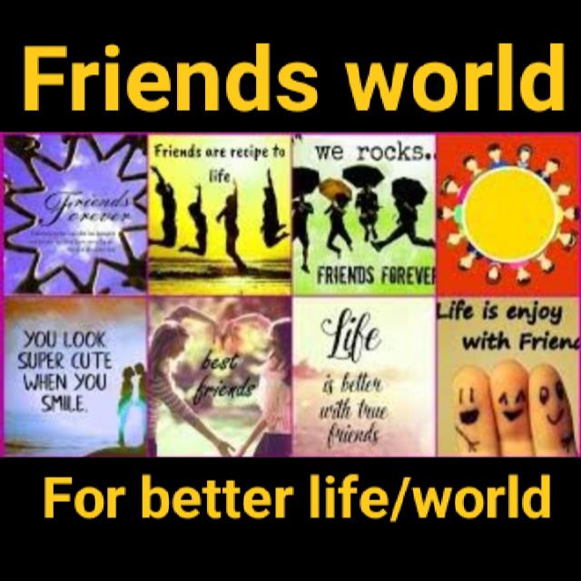 ?Friends world?