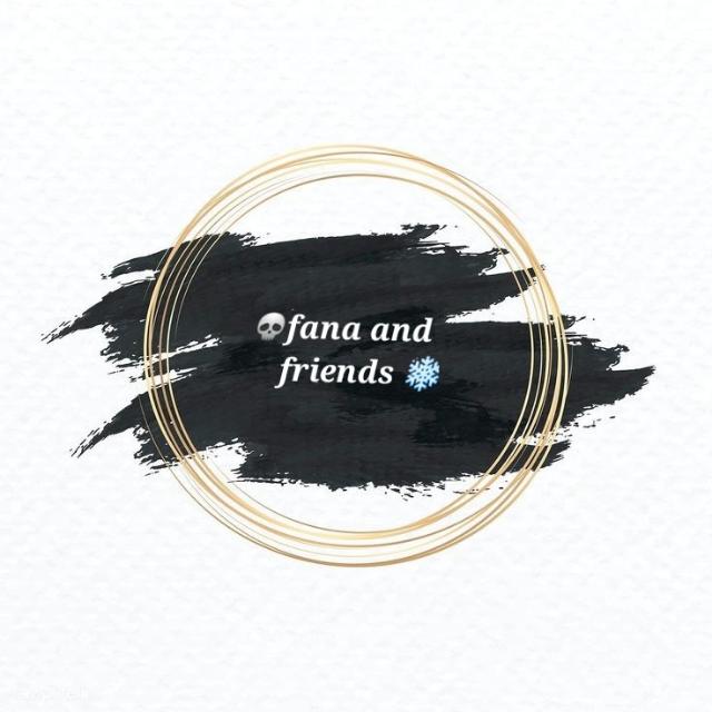 ?fana and friends❄