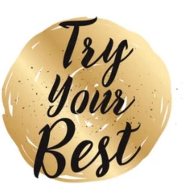 TRY YOUR BEST ❤️