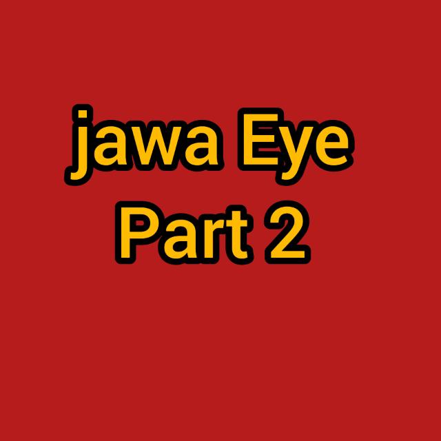 jawa Eye Part 2