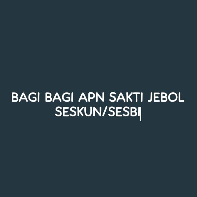 BAGI BAGI APN KEDIP JEBOL SESI