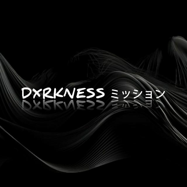 DXRKNESS ミッション