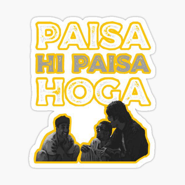 Paisa hi paise ?