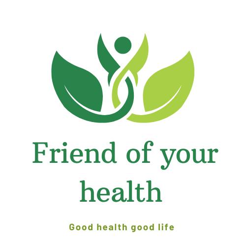 Friend of your health 