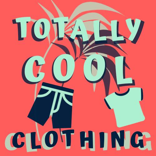 TOTALLY COOL CLOTHING?