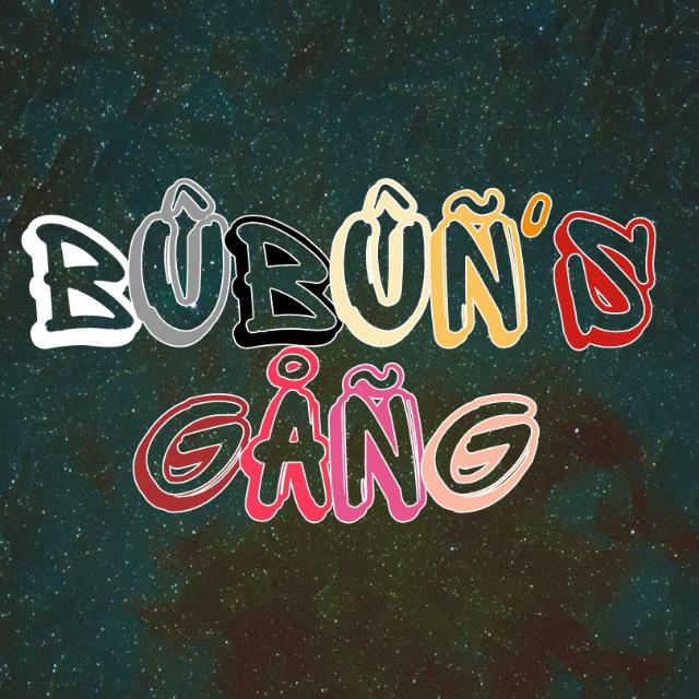 Bubun's gang??