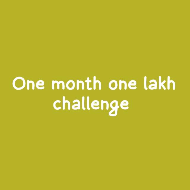 One month ???? one lakh challenge