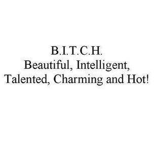 B.I.T.C.H