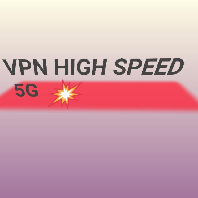 VPN HIGH SPEED 5G