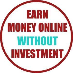 Online earning without any investment ????